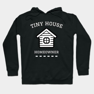 Tiny House Homeowner Hoodie